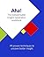 Aha! The Indispensable Insight Generation Workbook by Ulli Appelbaum