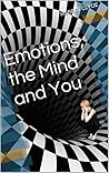 Emotions, the Mind and You