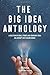 The BIG Idea Anthology: A h...
