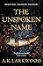 The Unspoken Name (The Serpent Gates #1)