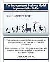 The Entrepreneurs Business Model Implementation Guide