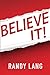 Believe It!