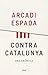 Contra Catalunya: Una crónica