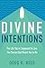 Divine Intentions: The Life...