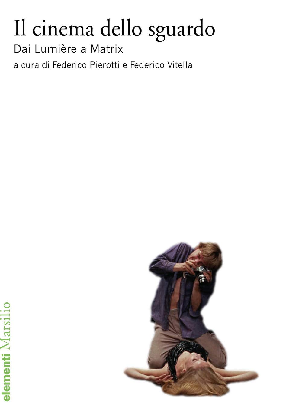 Il cinema dello sguardo. Dai Lumière a Matrix (Paperback)