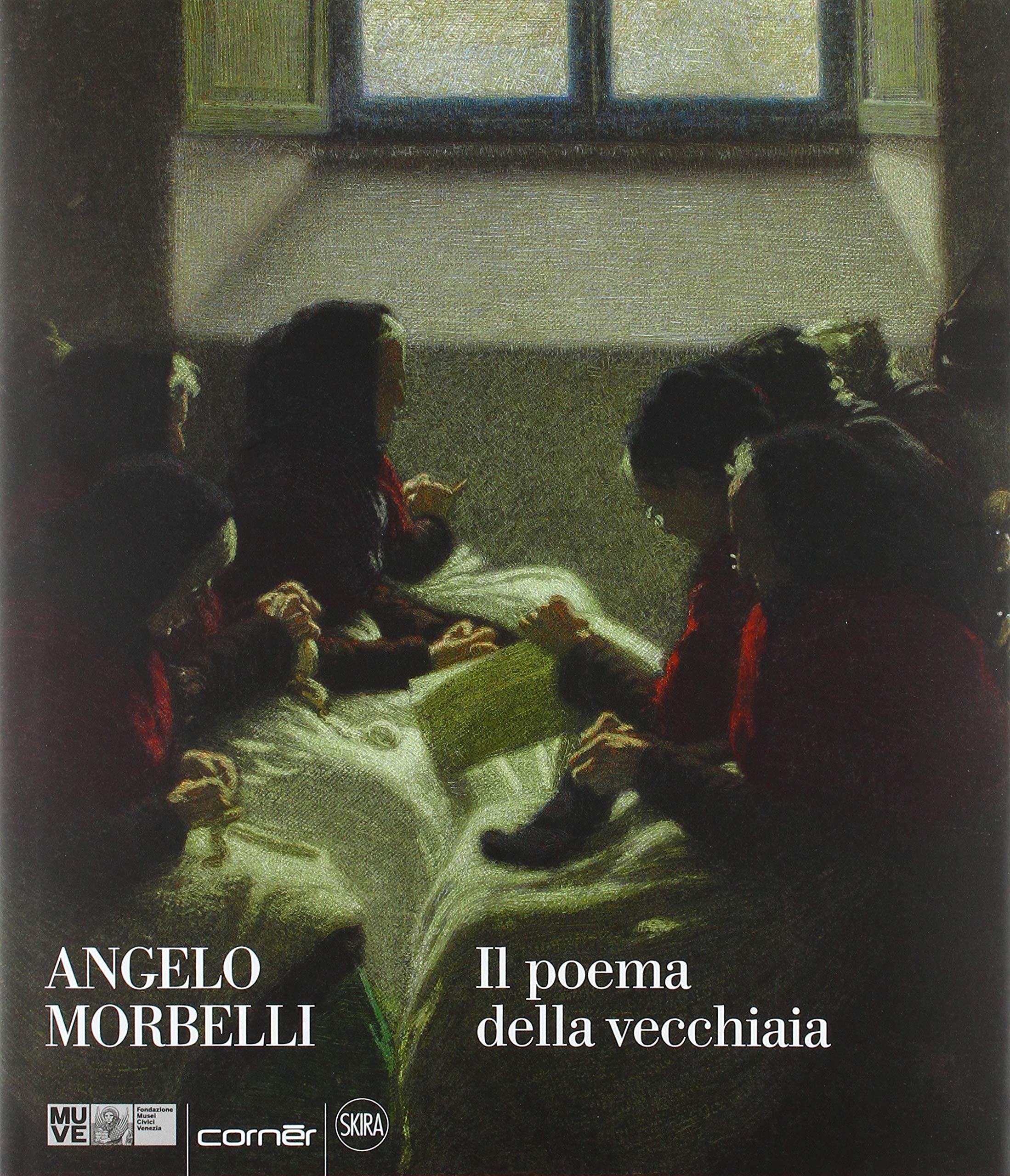 Angelo Morbelli. Il poema della vecchiaia (Unknown Binding)