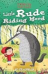 Twisted Fairy Tales: Little Rude Riding Hood