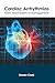 Cardiac Arrhythmias: From M...