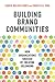 Building Brand Communities:...