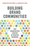 Book cover for Building Brand Communities: How Organizations Succeed by Creating Belonging
