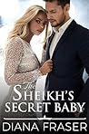 The Sheikh's Secret Baby (The Sheikhs of Havilah Book 1)