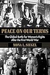 Peace on Our Terms by Mona L. Siegel