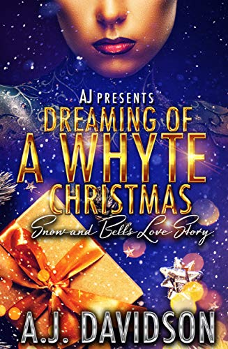Dreaming of a Whyte Christmas: Snow and Bell's Love Story (Kindle Edition)