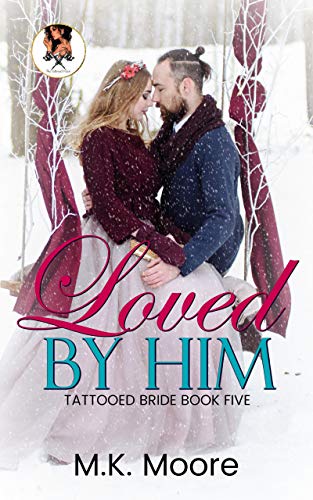 Loved By Him (The Tattooed Brides, #4)
