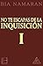 No te escapas de la Inquisición by Bia Namaran