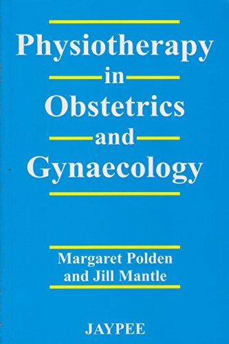 Physiotherapy in Obstetrics and Gynaecology (Unknown Binding)