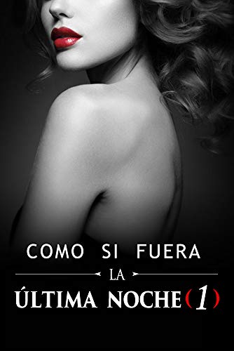 Como si fuera la última noche 1: La venganza (Momentos Inolvidables)