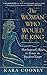 The Woman Who Would be King: Hatshepsut's Rise to Power in Ancient Egypt