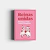 Reinas Unidas: He...