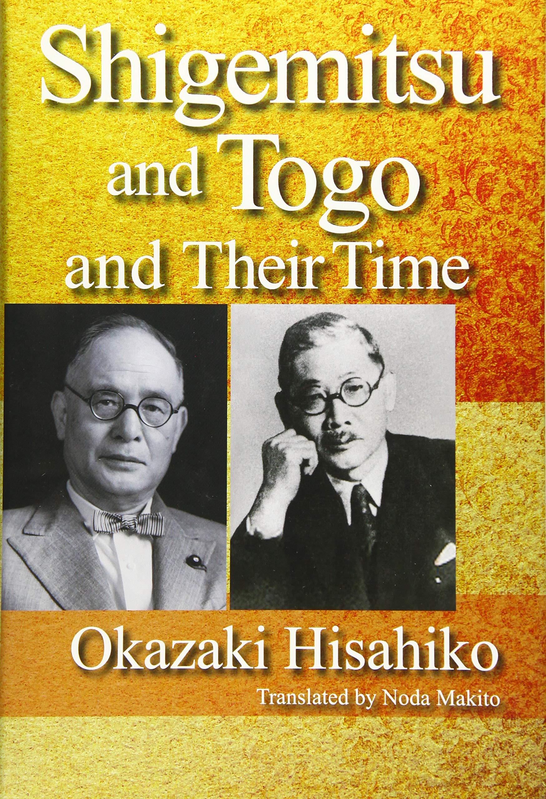 Shigemitsu and Togo and their Time