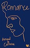 Romance by Arnaud Cathrine