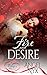 Fire and Desire: A 7 Days o...