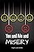 You and Me and Misery