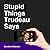 Stupid Things Trudeau Says by Candice Malcolm