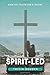 SPIRIT LED: You have a God ...