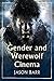 Gender and Werewolf Cinema by Jason Barr