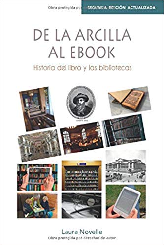 De la arcilla al ebook: Historia del libro y las bibliotecas