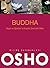 Buddha - Hayati ve Ogretileri ve Insanlik Uzerindeki Etkisi by Osho