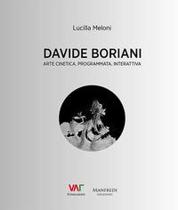 Davide Boriani: Arte cinetica, programmata, interattiva