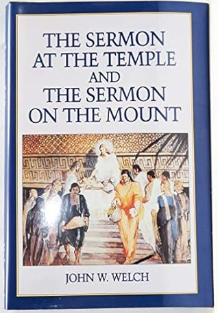 The Sermon at the Temple and the Sermon on the Mount: A Latter-Day Saint Approach