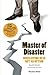 Master of Disaster: When giving up is not an option