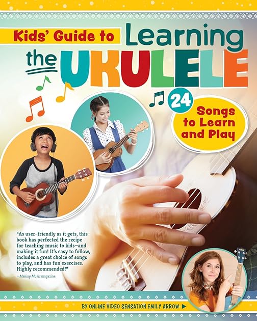 Kids' Guide to Learning the Ukulele: 24 Songs to Learn and Play