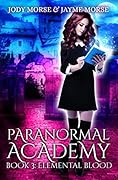 Elemental Blood (Paranormal Academy, #3)
