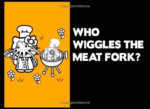 Who Wiggles the Meat Fork?: Tijuana Bible Tracts from the Church of BEEFUS (Paperback)