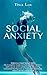SOCIAL ANXIETY 2.0. Improve Your Social Skills by Thea Lux