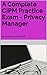 A Complete CIPM Practice Exam - Privacy Manager by Privacy Law Practice Exams