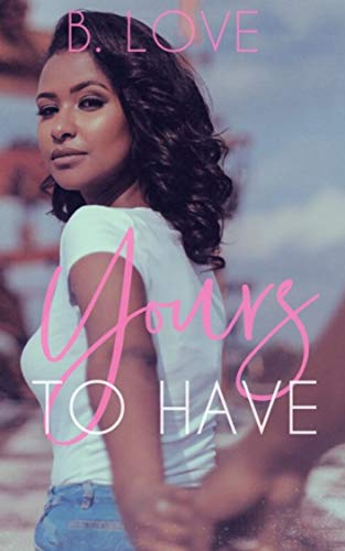 Yours to Have: A Novella (Kindle Edition)