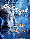Wild Embrace by Nalini Singh Wild Embrace by Nalini Singh