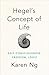 Hegel's Concept of Life: Self-Consciousness, Freedom, Logic