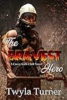 The Bravest Hero by Twyla Turner