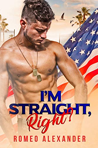 I'm Straight, Right? (Men of Fort Dale, #1)