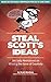 Steal Scott's Ideas: 366 Da...