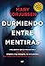 Durmiendo entre mentiras