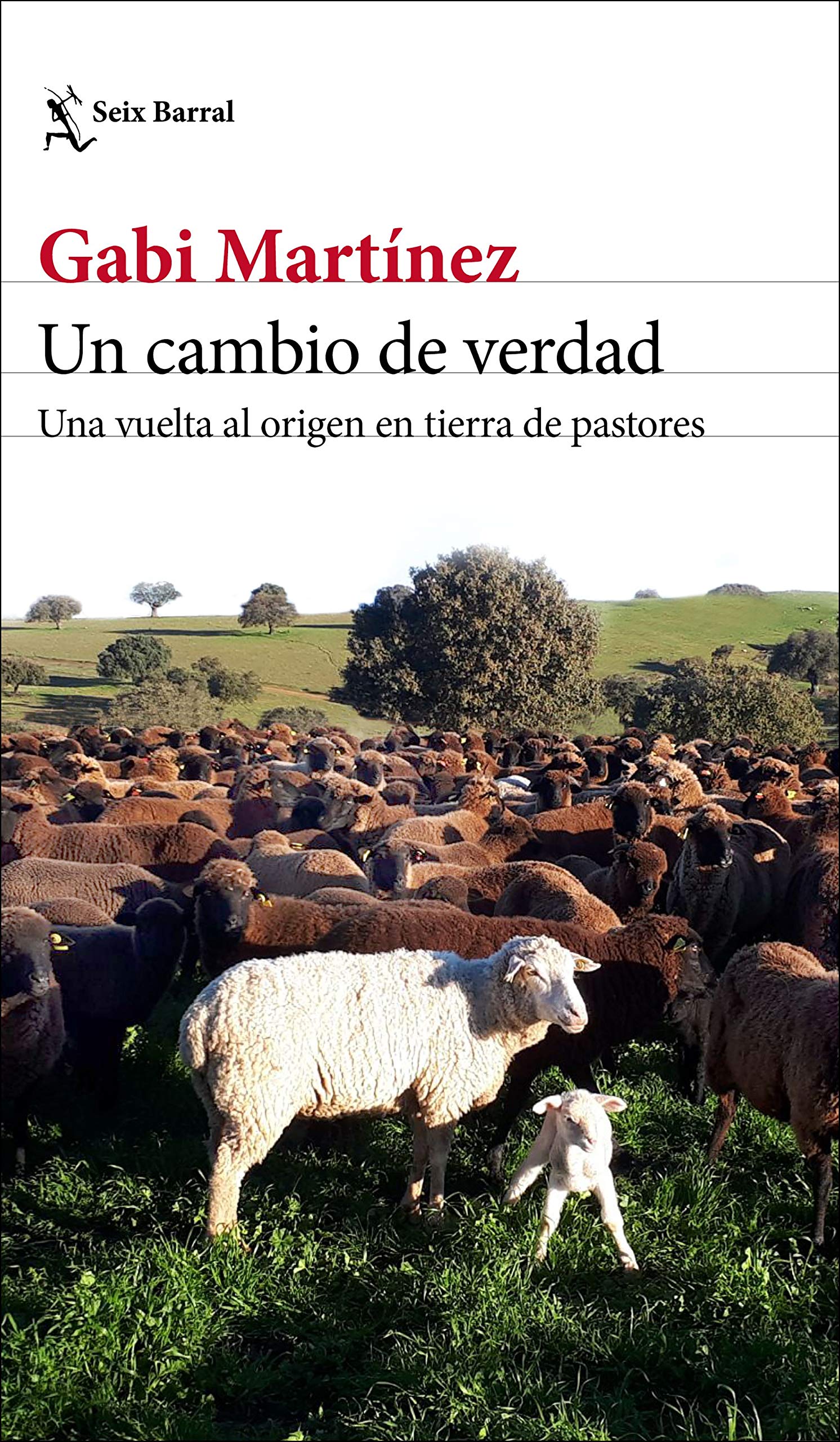Un cambio de verdad: Una vuelta al origen en tierra de pastores (Paperback)