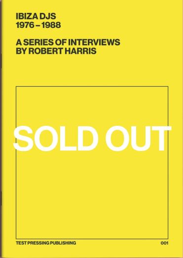 Ibiza DJs 1976 - 1988 - A Series Of Interviews By Robert Harris