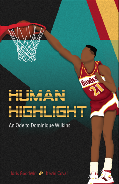 Human Highlight: An Ode to Dominique Wilkins